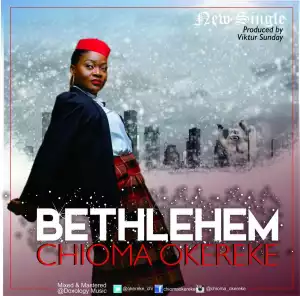 Chioma Okereke - Bethlehem